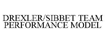 DREXLER/SIBBET TEAM PERFORMANCE MODEL