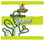 CHARRAS EL REAL SABOR MEXICANO TORTILLAS DE NOPAL