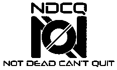 NDCQ NOT DEAD CAN'T QUIT