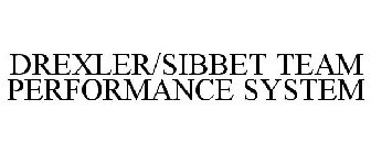 DREXLER/SIBBET TEAM PERFORMANCE SYSTEM