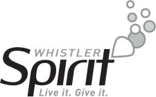 WHISTLER SPIRIT LIVE IT. GIVE IT.