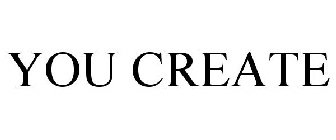 YOU CREATE