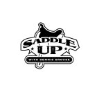 SADDLE UP WITH DENNIS BROUSE
