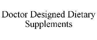 DOCTOR DESIGNED DIETARY SUPPLEMENTS