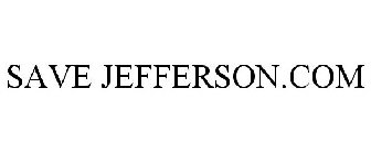 SAVE JEFFERSON.COM