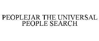PEOPLEJAR THE UNIVERSAL PEOPLE SEARCH