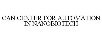CAN CENTER FOR AUTOMATION IN NANOBIOTECH