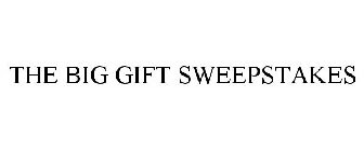 THE BIG GIFT SWEEPSTAKES