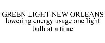 GREEN LIGHT NEW ORLEANS LOWERING ENERGY USAGE ONE LIGHT BULB AT A TIME