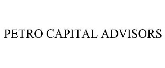 PETRO CAPITAL ADVISORS