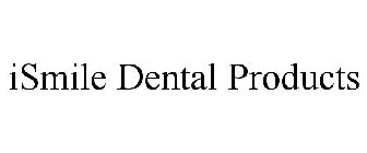 ISMILE DENTAL PRODUCTS