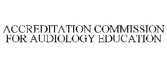 ACCREDITATION COMMISSION FOR AUDIOLOGY EDUCATION