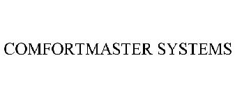 COMFORTMASTER SYSTEMS