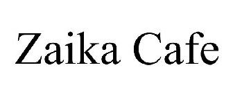 ZAIKA CAFE