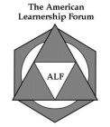 THE AMERICAN LEARNERSHIP FORUM ALF