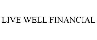 LIVE WELL FINANCIAL
