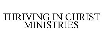 THRIVING IN CHRIST MINISTRIES