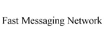 FAST MESSAGING NETWORK