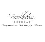 BROOKHAVEN RETREAT COMPREHENSIVE RECOVERY FOR WOMEN