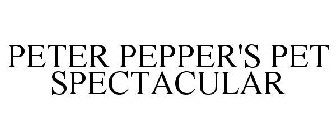 PETER PEPPER'S PET SPECTACULAR