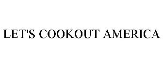 LET'S COOKOUT AMERICA
