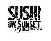 SUSHI ON SUNSET EASTWEST FUSION