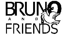 BRUNO AND FRIENDS