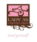 LADY A'S CHEESECAKES TREAT YOURSELF