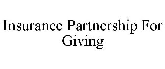 INSURANCE PARTNERSHIP FOR GIVING