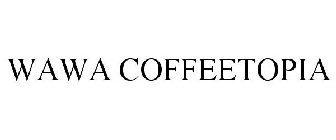 WAWA COFFEETOPIA
