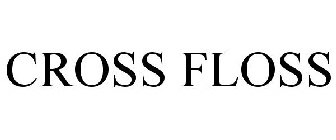 CROSS FLOSS