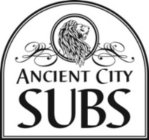 ANCIENT CITY SUBS