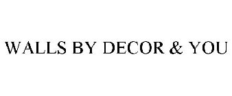 WALLS BY DECOR & YOU