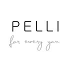 PELLI FOR EVERY YOU