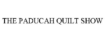THE PADUCAH QUILT SHOW