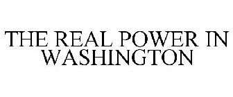 THE REAL POWER IN WASHINGTON