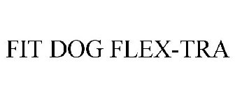 FIT DOG FLEX-TRA