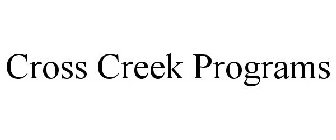 CROSS CREEK PROGRAMS