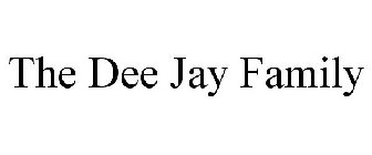 THE DEE JAY FAMILY