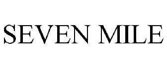 SEVEN MILE