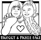 BIGFOOT & PICKLE FACE