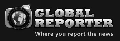 GLOBAL REPORTER WHERE YOU REPORT THE NEWS