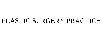 PLASTIC SURGERY PRACTICE