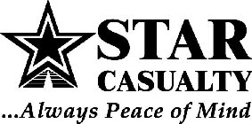 STAR CASUALTY ... ALWAYS PEACE OF MIND