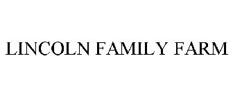 LINCOLN FAMILY FARM