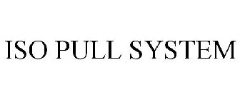 ISO PULL SYSTEM