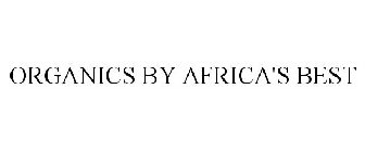 ORGANICS BY AFRICA'S BEST