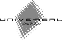 UNIVERSAL METAL PRODUCTS