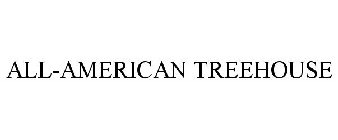 ALL-AMERICAN TREEHOUSE