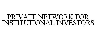 PRIVATE NETWORK FOR INSTITUTIONAL INVESTORS